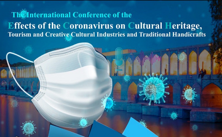 The International Conference of the Effects of the Coronavirus on  Cultural Heritage, Tourism and Creative Cultural Industries and Traditional  Handicrafts